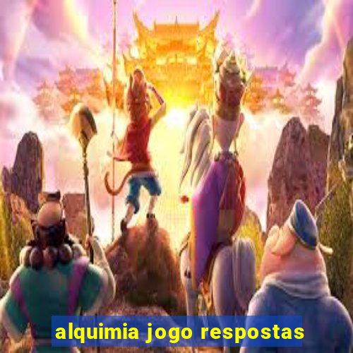 alquimia jogo respostas